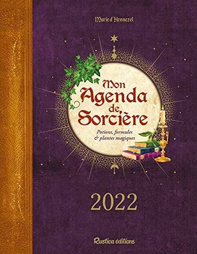 Mon agenda de sorcière 2022 : potions, formules & plantes magiques