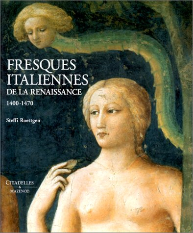 les fresques italiennes de la renaissance, tome 1, 1400-1470