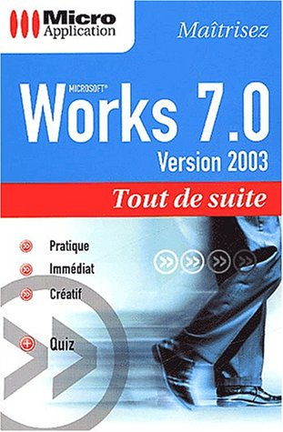 Maîtrisez Works 7.0 tout de suite