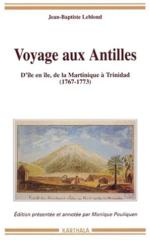 Voyage aux Antilles : d'île en île, de la Martinique à Trinidad (1767-1773)