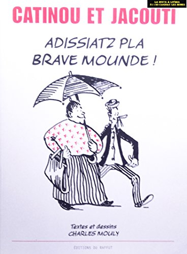 Catinou et Jacouti : adissiatz pla brave mounde !
