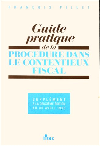 Guide pratique de la procédure dans le contentieux fiscal : supplément