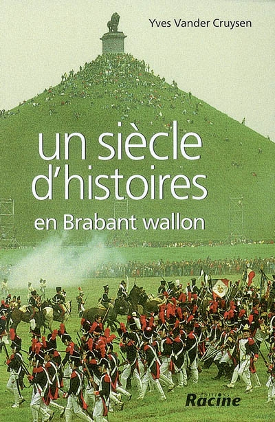 Un siècle d'histoires en Brabant wallon
