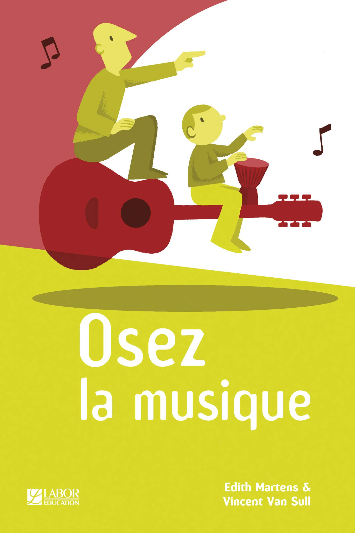 Osez la musique : éveil des enfants au plaisir de la musique