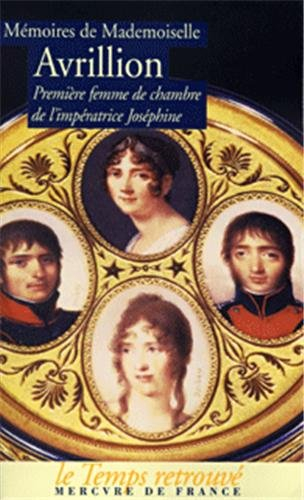 Mémoires de Mademoiselle Avrillion, première femme de chambre de l'impératrice Joséphine