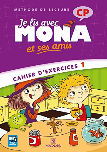 Je lis avec Mona et ses amis : méthode de lecture : cahier d'exercices 1, CP, programmes 2008