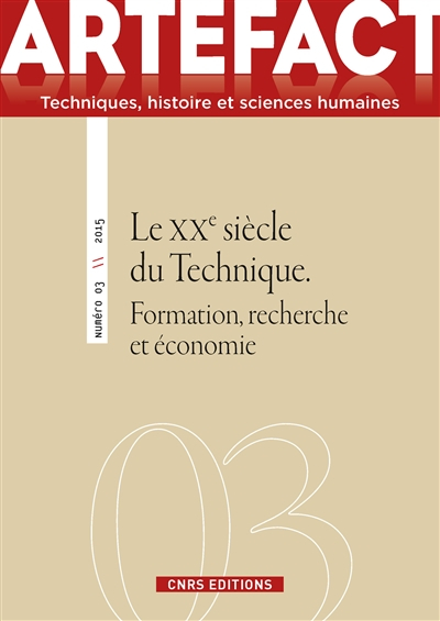 Artefact, n° 3. Le XXe siècle du technique : formation, recherche et économie