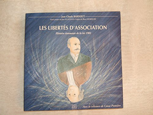 Les Libertés d'association : histoire étonnante de la loi 1901