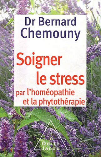 Soigner le stress par l'homéopathie et la phytothérapie