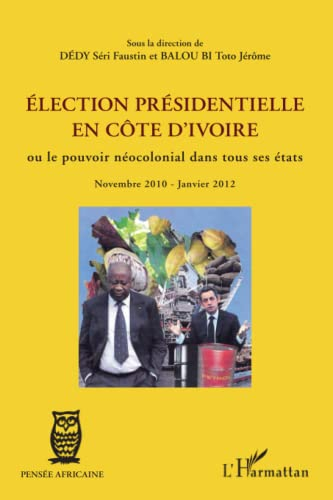 Election présidentielle en Côte d'Ivoire ou Le pouvoir néocolonial dans tous ses états : novembre 20