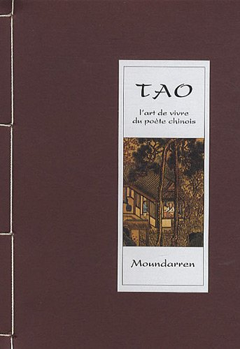 Tao : l'art de vivre du poète chinois