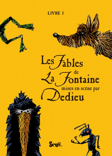 Les fables de La Fontaine mises en scène par Dedieu. Vol. 1