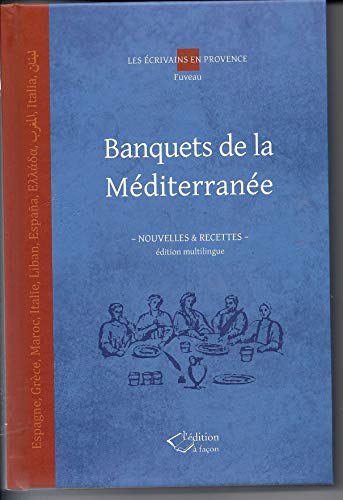 Banquets de la Méditerranée, nouvelles et recettes