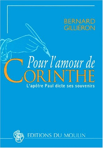 Pour l'amour de Corinthe : l'apôtre Paul dicte ses souvenirs