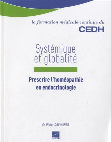 Systémique et globalité : Prescrire l'homéopathie en endocrinologie