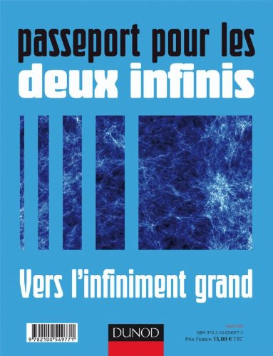 Passeport pour les deux infinis : vers l'infiniment petit. Passeport pour les deux infinis : vers l'