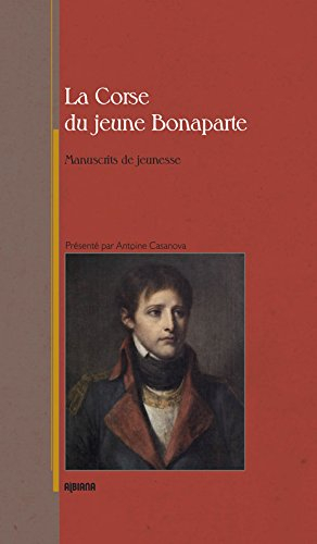 La Corse du jeune Bonaparte : manuscrits de jeunesse