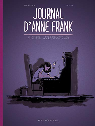 Journal d'Anne Frank : L'annexe, notes de journal du 12 juin 1942 au 1er août 1944