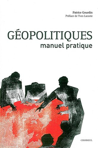 Géopolitiques : manuel pratique
