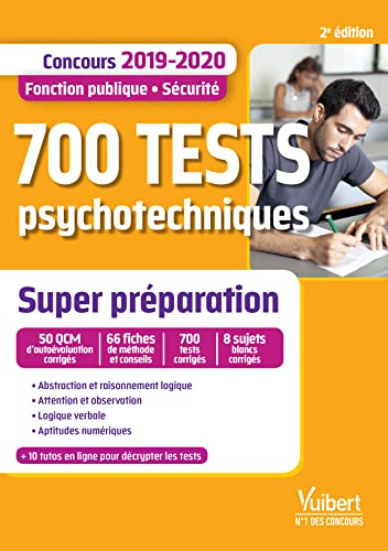 700 tests psychotechniques : concours 2019-2020 : fonction publique, sécurité