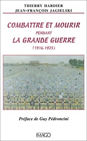 Combattre et mourir pendant la Grande Guerre (1914-1925)