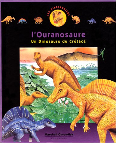 Les dinosauriens. Vol. 12. L'ouranosaure : un dinosaure du crétacé