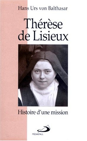 Thérèse de Lisieux : histoire d'une mission