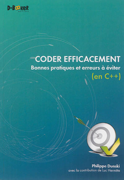 Coder efficacement : bonnes pratiques et erreurs à éviter (en C++)