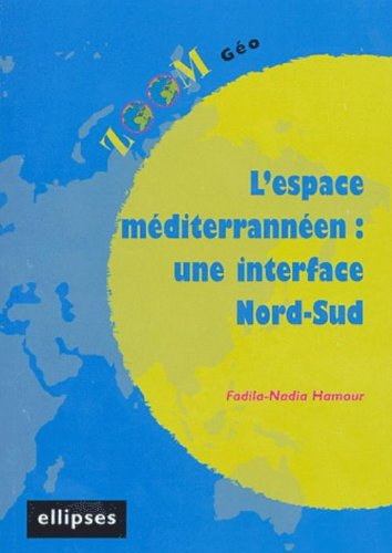 L'espace méditerranéen : une interface Nord-Sud