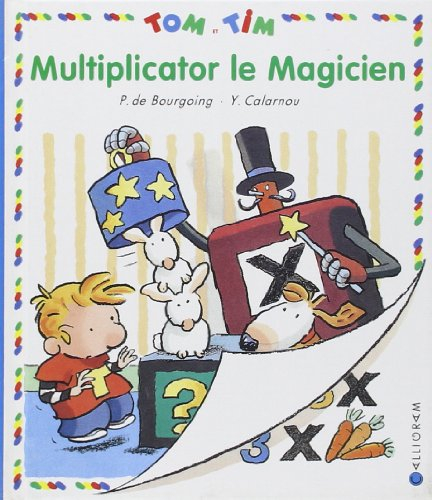 Tom et Tim. Vol. 21. Multiplicator le magicien