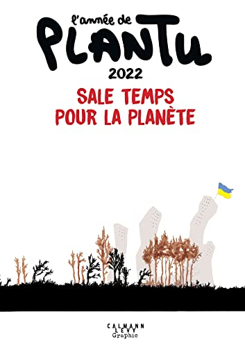 L'année de Plantu 2022 : sale temps pour la planète
