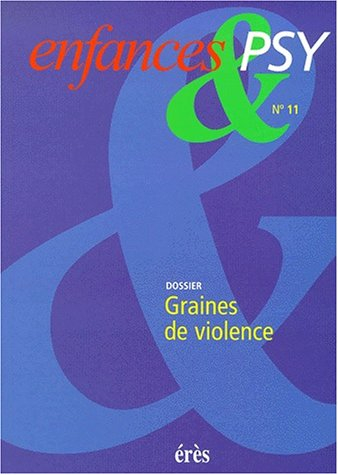 Enfances et psy, n° 11. Graines de violence