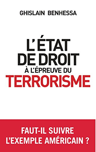 L'Etat de droit à l'épreuve du terrorisme : de l'Amérique post-11 septembre à la France en état d'ur