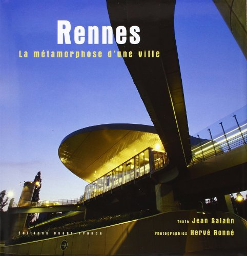 Rennes : la métamorphose d'une ville