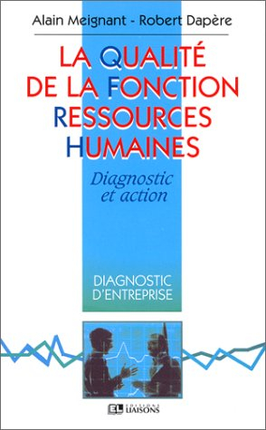 La Qualité de la fonction des ressources humaines : diagnostic et action