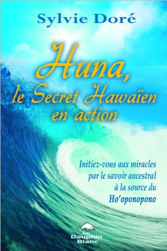 huna - le secret hawaïen en action