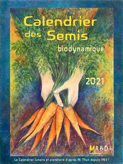 Calendrier des semis 2021 : biodynamique : jardinage, agriculture, tendances météorologiques