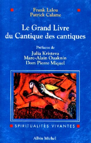 Le grand livre du Cantique des Cantiques : le texte hébreu, les traductions historiques et les comme