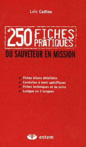 250 fiches pratiques du sauveteur en mission