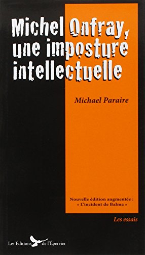 Michel Onfray : une imposture intellectuelle : essai