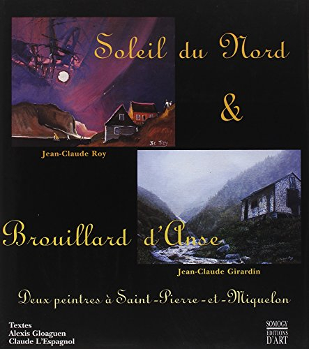 Soleil du Nord et brouillard d'anse : Jean-Claude Roy et Jean-Claude Girardin, deux peintres à Saint