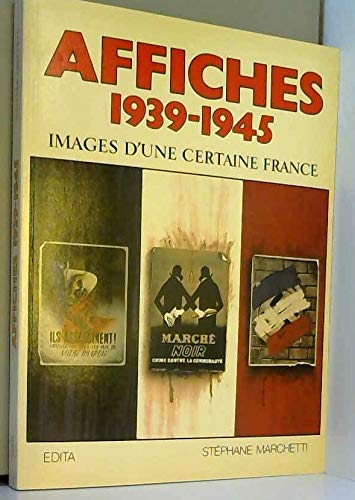 Affiches 1939-45 : Images d'une certaine France