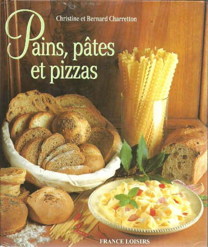 Pains, pâtes et pizzas
