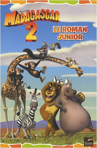 Madagascar 2 : le roman junior
