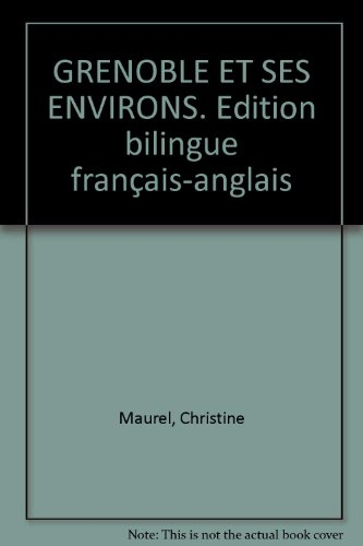GRENOBLE ET SES ENVIRONS. Edition bilingue français-anglais