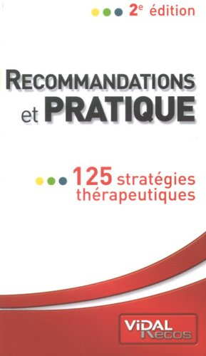 Recommandations et pratique : 125 stratégies thérapeutiques référencées