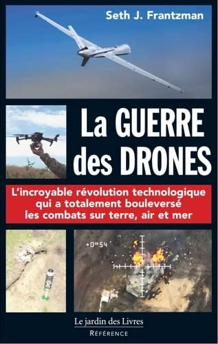 La guerre des drones : l'incroyable révolution technologique qui a totalement bouleversé les combats