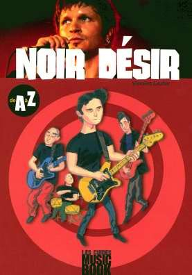 Noir Désir de A à Z