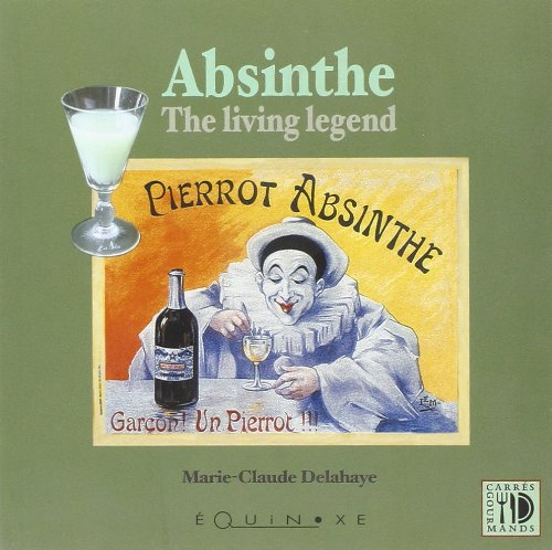 The little book of absinthe : the living legend
