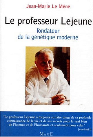 Le professeur Lejeune, fondateur de la génétique moderne